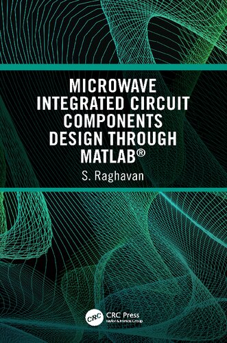 Microwave Integrated Circuit Components Design Through Matlab S Raghavan