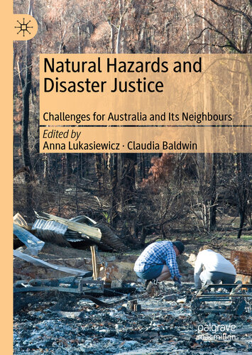 Natural Hazards And Disaster Justice Challenges For Australia And Its Neighbours Anna Lukasiewicz Claudia Baldwin