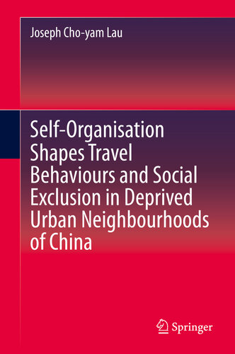 Selforganisation Shapes Travel Behaviours And Social Exclusion In Deprived Urban Neighbourhoods Of China Joseph Choyam Lau