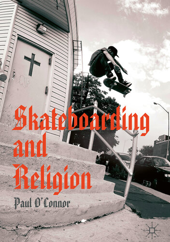 Skateboarding And Religion Paul Oconnor