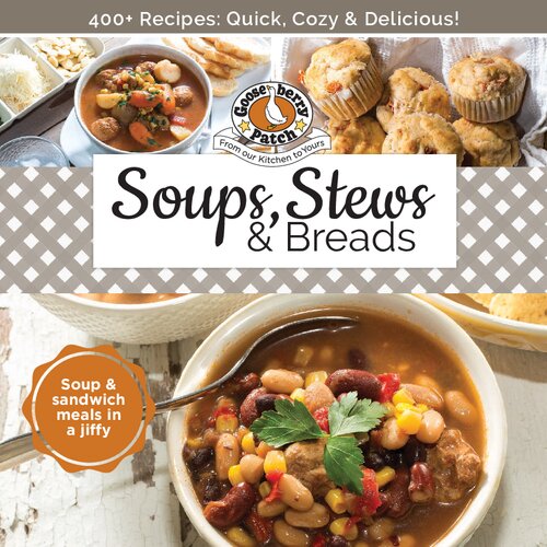 Soups Stews Breads 1st Edition Gooseberry Patch