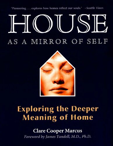 House As A Mirror Of Self Exploring The Deeper Meaning Of Home 2nd Edition Clare Cooper Marcus