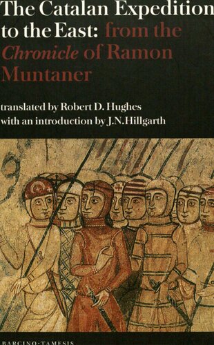 The Catalan Expedition To The East From The Chronicle Of Ramon Muntaner Ramon Muntaner