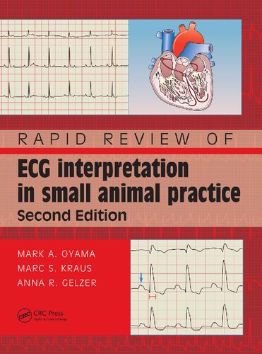 Rapid Review Of Ecg Interpretation In Small Animal Practice Second Edition Anna R Gelzer Marc S Kraus Mark A Oyama