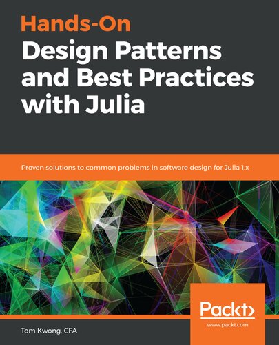 Handson Design Patterns And Best Practices With Julia Tom Kwong