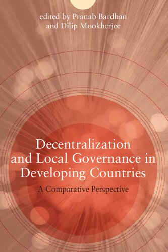 Decentralization And Local Governance In Developing Countries A Comparative Perspective Pranab Bardhan