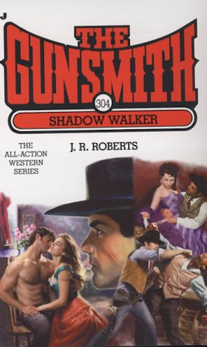 The Gunsmith 304 Shadow Walker J R Roberts