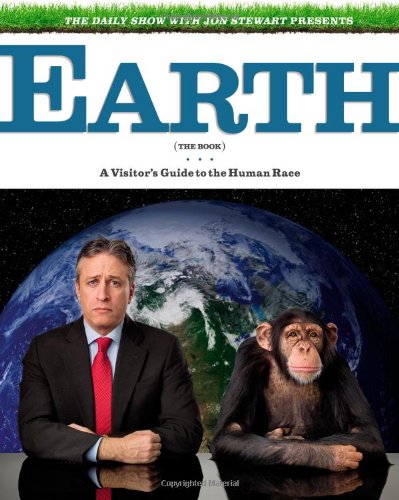 Earth The Book A Visitors Guide To The Human Race Daily Show With Jon Stewart