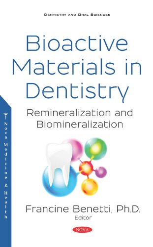 Bioactive Materials In Dentistry Remineralization And Biomineralization Francine Benetti Phd Editor