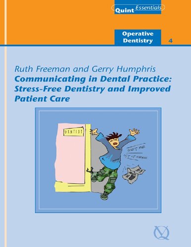 Communicating In Dental Practice Stress Free Dentistry And Improved Patient Care Ruth Freeman Gerry Humphris