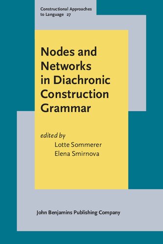 Nodes And Networks In Diachronic Construction Grammar Lotte Sommerer Editor