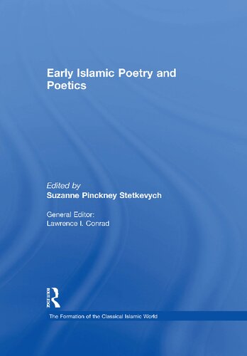 Early Islamic Poetry And Poetics Reprint Suzanne Pinckney Stetkevych Editor