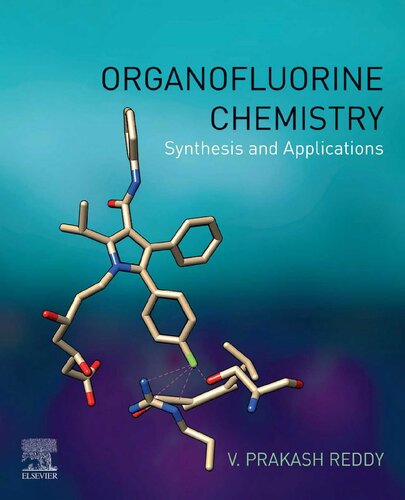 Organofluorine Chemistry Synthesis And Applications 1st Edition Reddy V Prakash