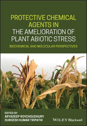 Protective Chemical Agents In The Amelioration Of Plant Abiotic Stress Aryadeep Roychoudhury Editor