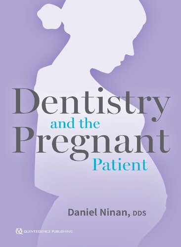 Dentistry And The Pregnant Patient 1st Edition Dds Ninan Daniel