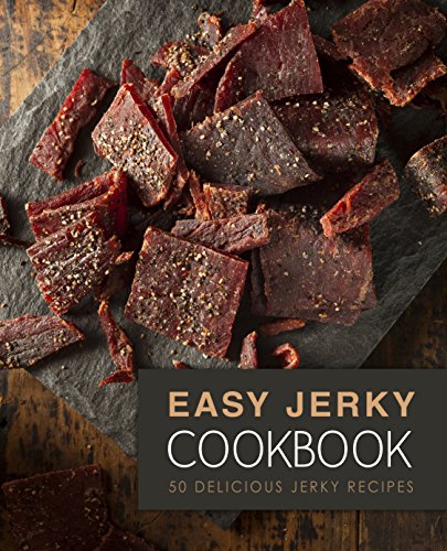 Easy Jerky Cookbook 50 Delicious Jerky Recipes Booksumo Press