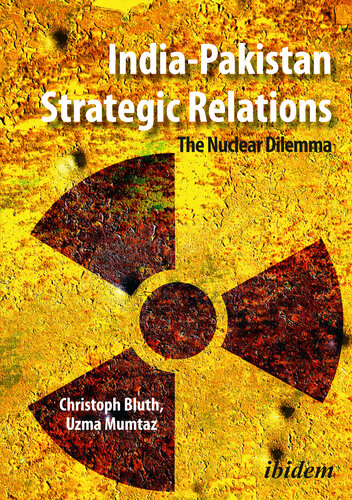 Indiapakistan Strategic Relations The Nuclear Dilemma Christoph Bluth Uzma Mumtaz