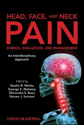 Head Face And Neck Pain Science Evaluation And Management An Interdisciplinary Approach 1st Edition Noshir R Mehta Editor
