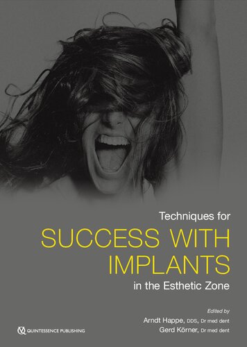 Techniques For Success With Implants In The Esthetic Zone 1st Edition Arndt Happe Editor