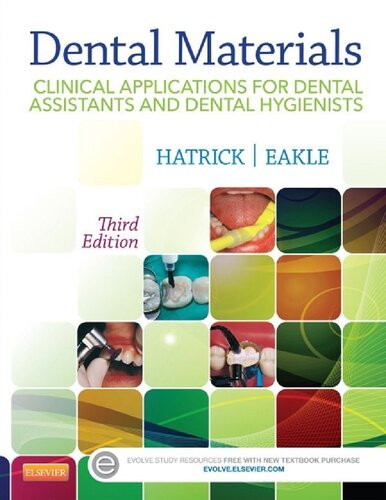 Dental Materials Clinical Applications For Dental Assistants And Dental Hygienists 3rd Edition W Stephan Eakle
