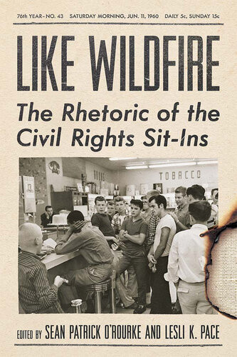 Like Wildfire The Rhetoric Of The Civil Rights Sitins Sean Patrick Orourke