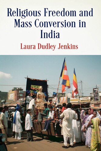 Religious Freedom And Mass Conversion In India Laura Dudley Jenkins