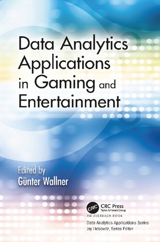 Data Analytics Applications In Gaming And Entertainment Gunter Wallner