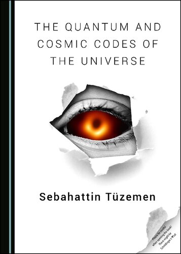 The Quantum And Cosmic Codes Of The Universe Sebahattin Tzemen