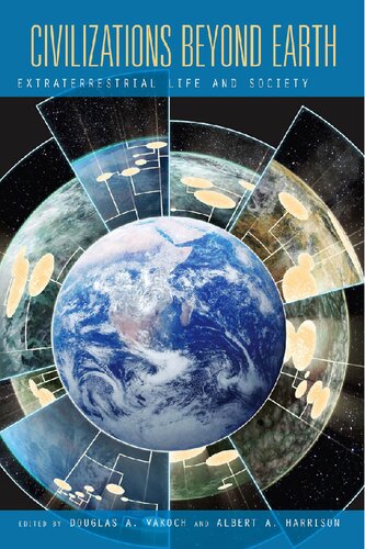 Civilizations Beyond Earth Extraterrestrial Life And Society Albert A Harrison Editor