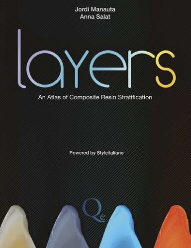 Layers An Atlas Of Composite Resin Stratification 1st Edition Jordi Manauta