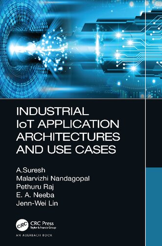 Industrial Iot Application Architectures And Use Cases 1st Edition A Suresh