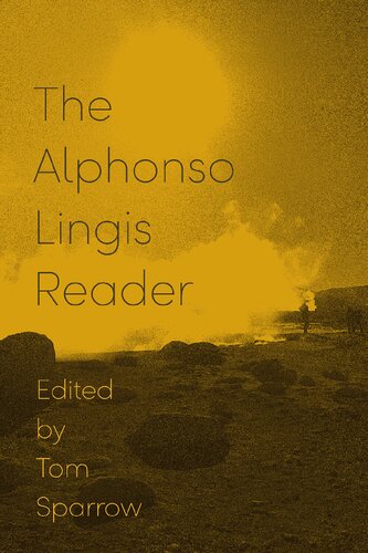 The Alphonso Lingis Reader 3rd Edition Alphonso Lingis Tom Sparrow Editor