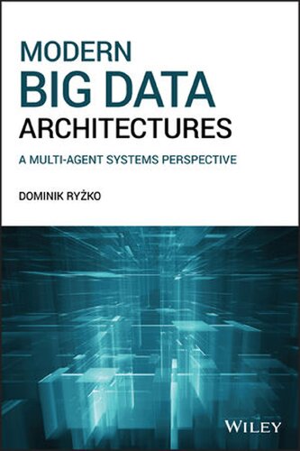 Modern Big Data Architectures A Multiagent Systems Perspective Dominik Ryzko