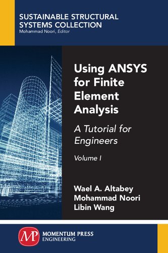 Using Ansys For Finite Element Analysis Volume I A Tutorial For Engineers Wael A Altabey