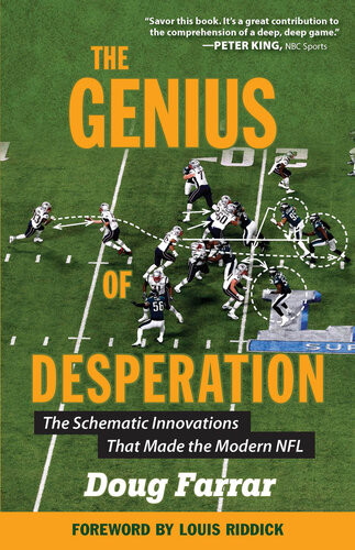 The Genius Of Desperation The Schematic Innovations That Made The Modern Nfl Doug Farrar