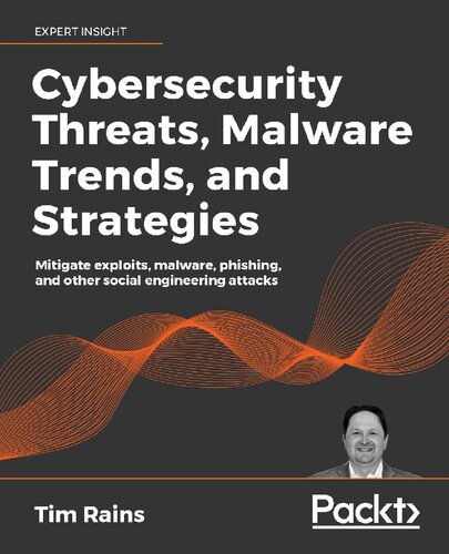 Cybersecurity Threats Malware Trends And Strategies Tim Rains