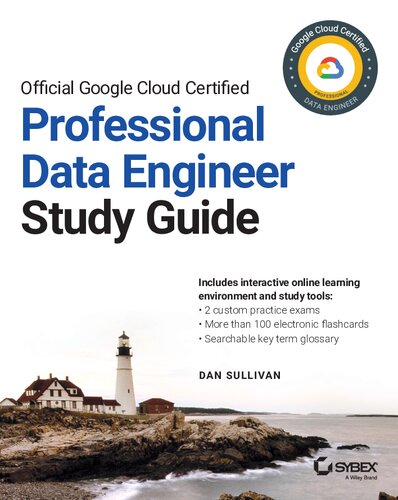 Official Google Cloud Certified Professional Data Engineer Study Guide Study Guide Dan Sullivan