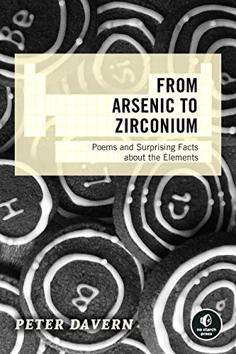 From Arsenic To Zirconium Poems And Surprising Facts About The Elements Davern Peter