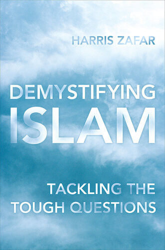 Demystifying Islam Harris Zafar Tackling The Tough Questions