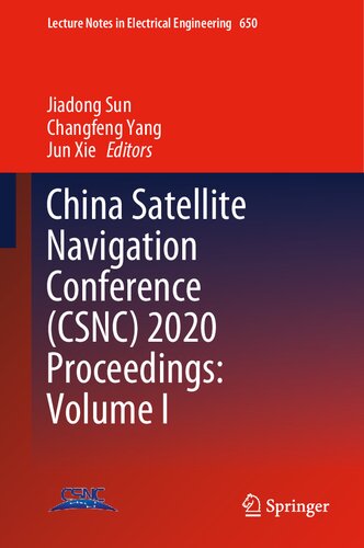 China Satellite Navigation Conference Csnc 2020 Proceedings Volume I Jiadong Sun Changfeng Yang Jun Xie