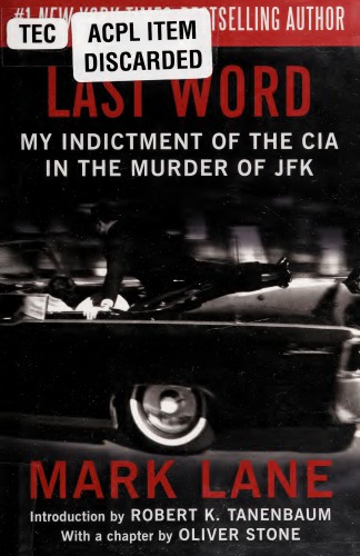 Last Word My Indictment Of The Cia In The Murder Of Jfk Mark Lane