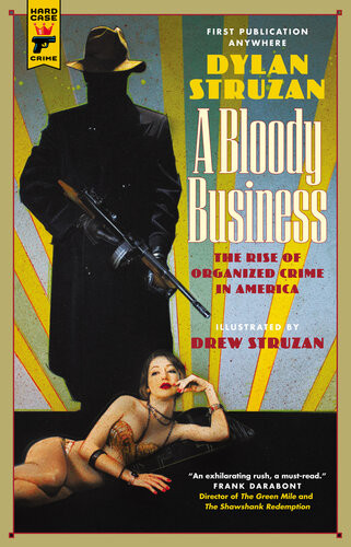 A Bloody Business The Rise Of Organized Crime In America Dylan Struzan