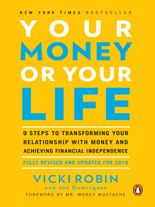 Your Money Or Your Life 9 Steps To Transforming Your Relationship With Money And Achieving Financial Independence Revised And Updated For The 21st Century Vicki Robin Joe Dominguez
