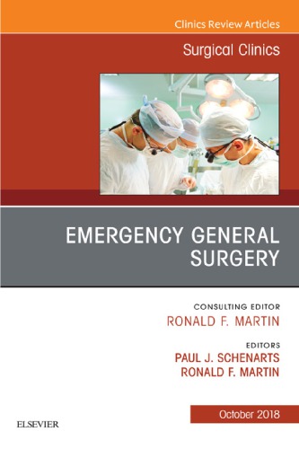 Emergency General Surgery An Issue Of Surgical Clinics Volume 985 1st Ronald Martin