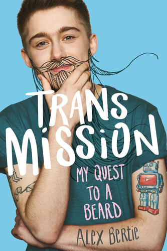 Trans Mission My Quest To A Beard Alex Bertie