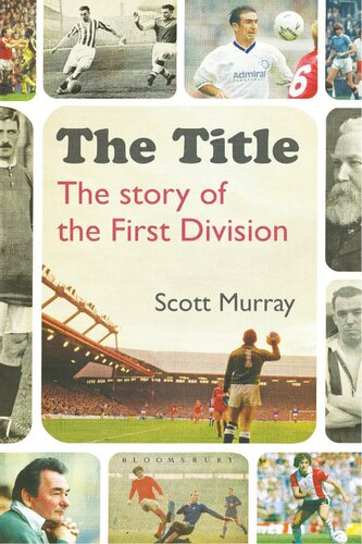 The Title The Story Of The First Division Scott Murray