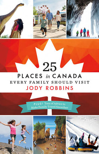 25 Places In Canada Every Family Should Visit Jody Robbins