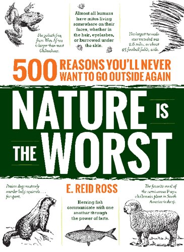 Nature Is The Worst 500 Reasons Youll Never Want To Go Outside Again E Reid Ross