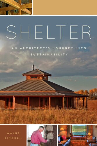 Shelter An Architects Journey Into Sustainability Wayne Bingham
