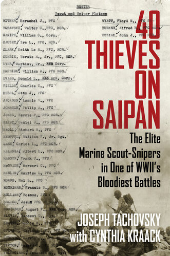 40 Thieves On Saipan The Elite Marine Scoutsnipers In One Of Wwiis Bloodiest Battles 1st Edition Joseph Tachovsky